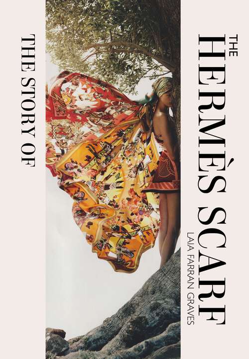 Book cover of The Story of the Hermès Scarf