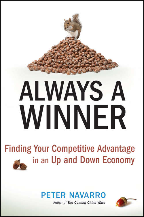 Book cover of Always a Winner: Finding Your Competitive Advantage in an Up and Down Economy