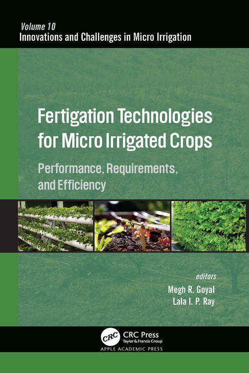 Book cover of Fertigation Technologies for Micro Irrigated Crops: Performance, Requirements, and Efficiency (Innovations and Challenges in Micro Irrigation)