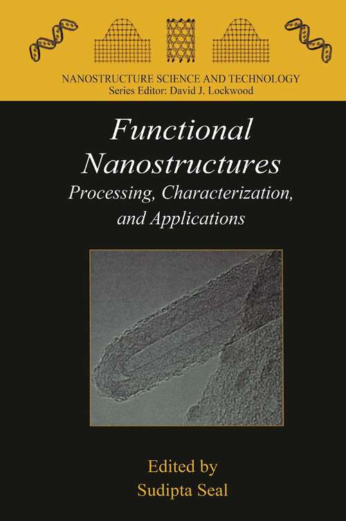 Book cover of Functional Nanostructures: Processing, Characterization, and Applications (2008) (Nanostructure Science and Technology)