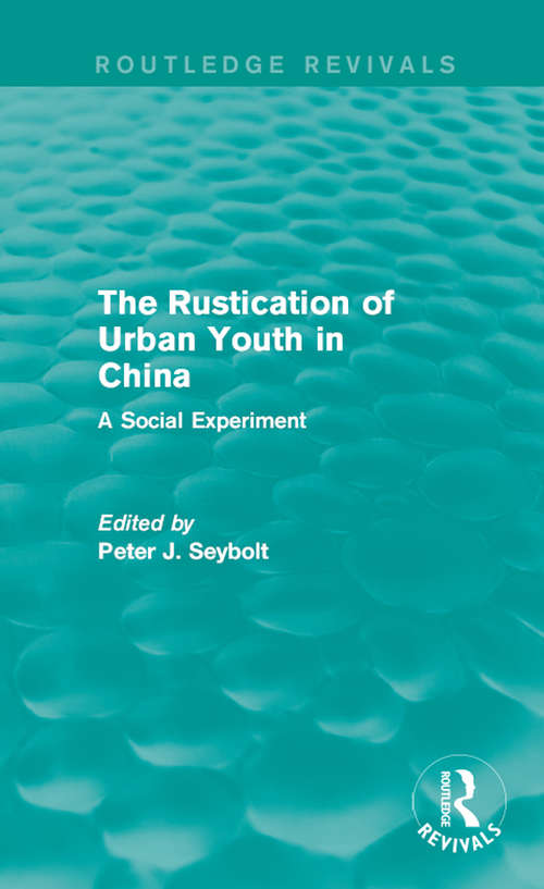 Book cover of The Rustication of Urban Youth in China: A Social Experiment (Routledge Revivals)