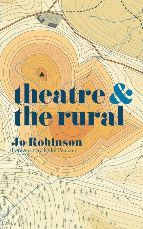Book cover of Theatre and The Rural (Theatre And)