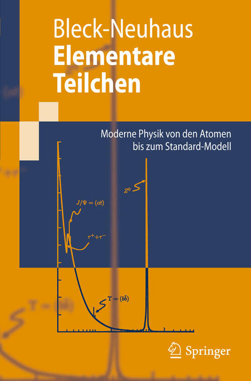 Book cover of Elementare Teilchen: Moderne Physik von den Atomen bis zum Standard-Modell (2010) (Springer-Lehrbuch)
