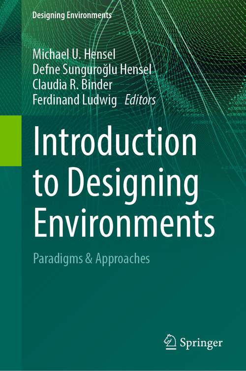 Book cover of Introduction to Designing Environments: Paradigms & Approaches (1st ed. 2023) (Designing Environments)