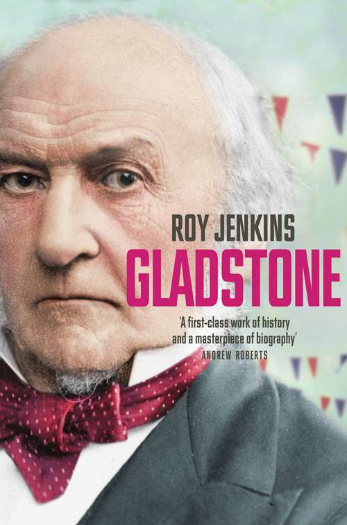 Book cover of Gladstone: A Biography (Senator Keith Davey Lectures)