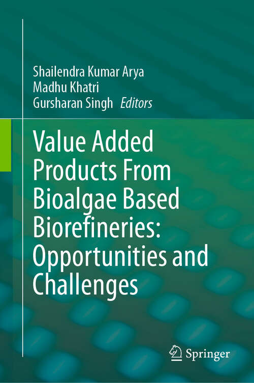 Book cover of Value Added Products From Bioalgae Based Biorefineries: Opportunities and Challenges (2024)