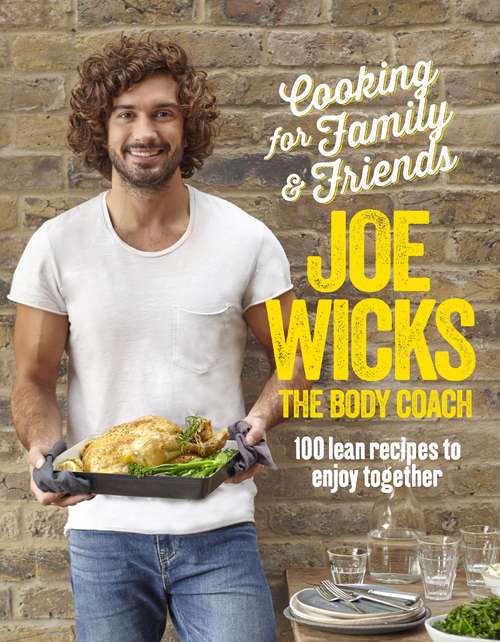 Book cover of Cooking for Family and Friends: 100 Lean Recipes to Enjoy Together