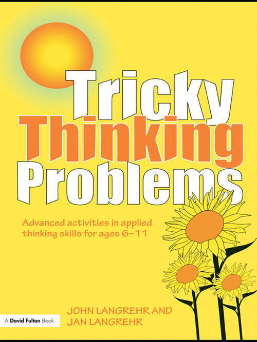 Book cover of Tricky Thinking Problems: Advanced Activities in Applied Thinking Skills for Ages 6-11