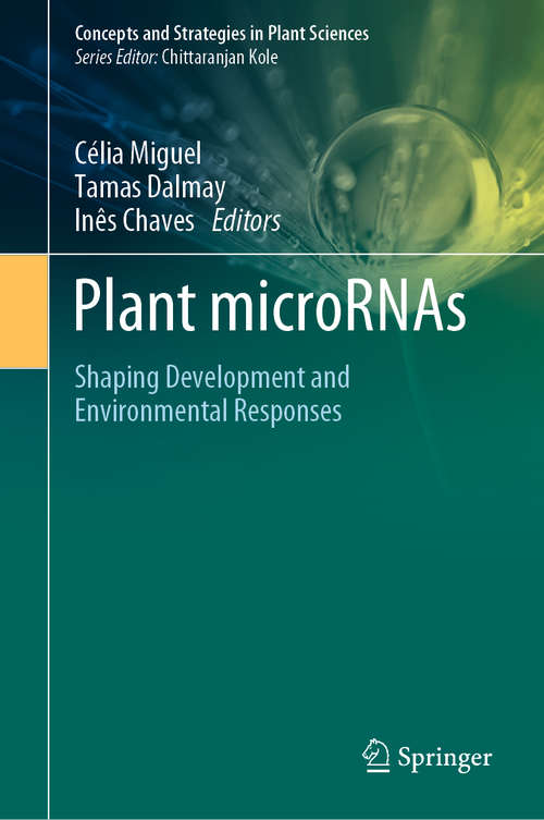 Book cover of Plant microRNAs: Shaping Development and Environmental Responses (1st ed. 2020) (Concepts and Strategies in Plant Sciences)