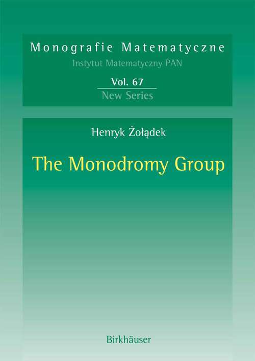 Book cover of The Monodromy Group (2006) (Monografie Matematyczne #67)