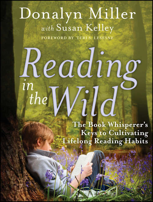 Book cover of Reading in the Wild: The Book Whisperer's Keys to Cultivating Lifelong Reading Habits