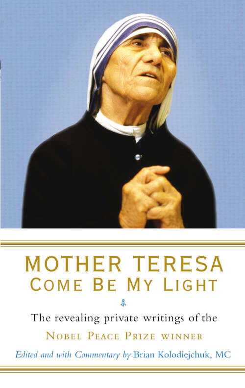Book cover of Mother Teresa: The revealing private writings of the Nobel Peace Prize winner