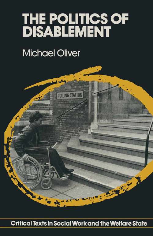 Book cover of Politics Of Disablement (1st ed. 1990) (Critical Texts in Social Work and the Welfare State)