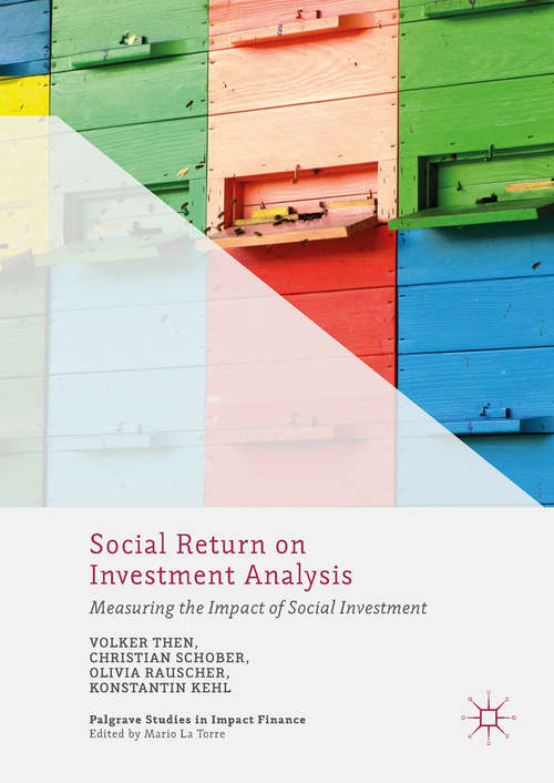 Book cover of Social Return on Investment Analysis: Measuring the Impact of Social Investment (Palgrave Studies in Impact Finance)