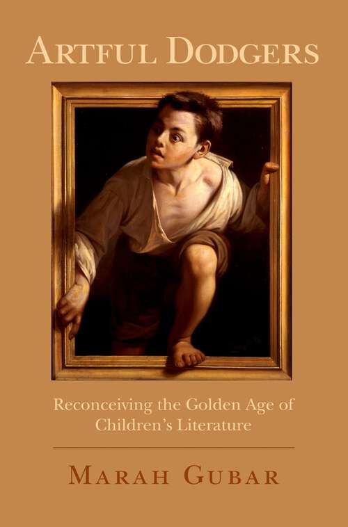 Book cover of Artful Dodgers: Reconceiving the Golden Age of Children's Literature