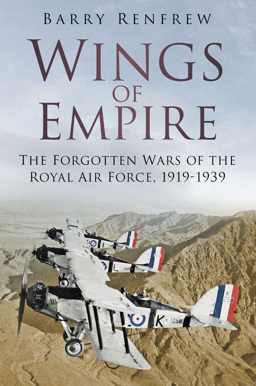Book cover of Wings of Empire: The Forgotten Wars of the Royal Air Force, 1919-1939 (2)