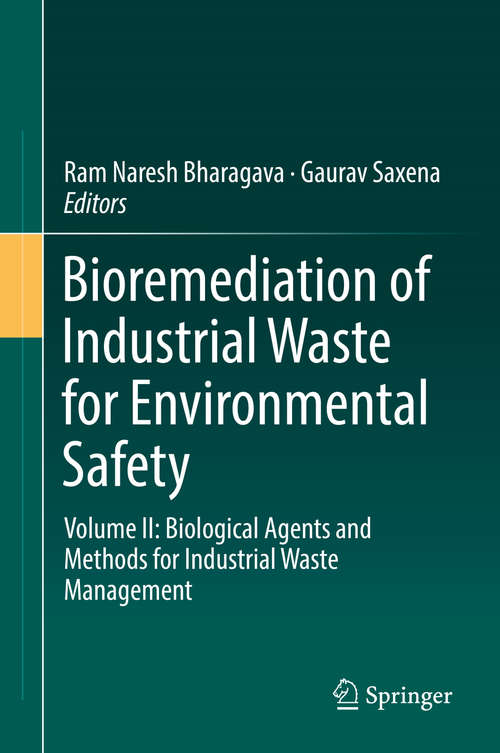 Book cover of Bioremediation of Industrial Waste for Environmental Safety: Volume II: Biological Agents and Methods for Industrial Waste Management (1st ed. 2020)