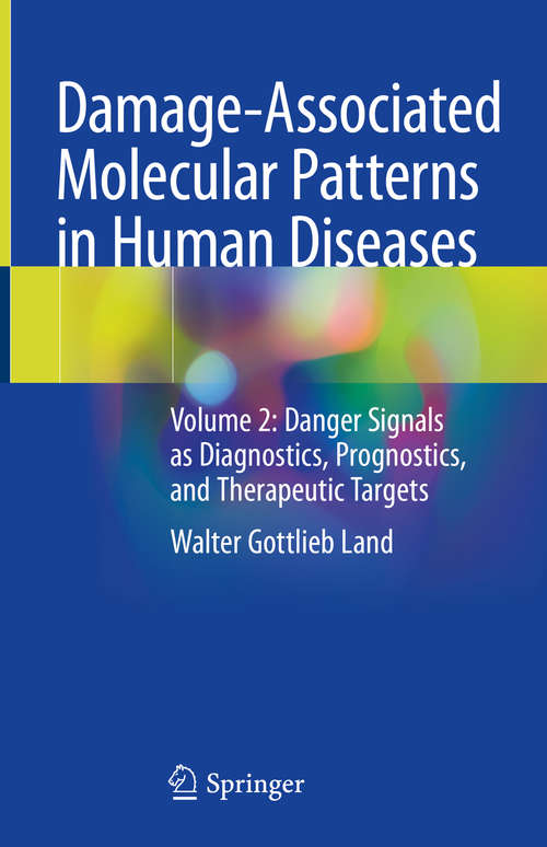 Book cover of Damage-Associated Molecular Patterns  in Human Diseases: Volume 2: Danger Signals as Diagnostics, Prognostics, and Therapeutic Targets (1st ed. 2020)