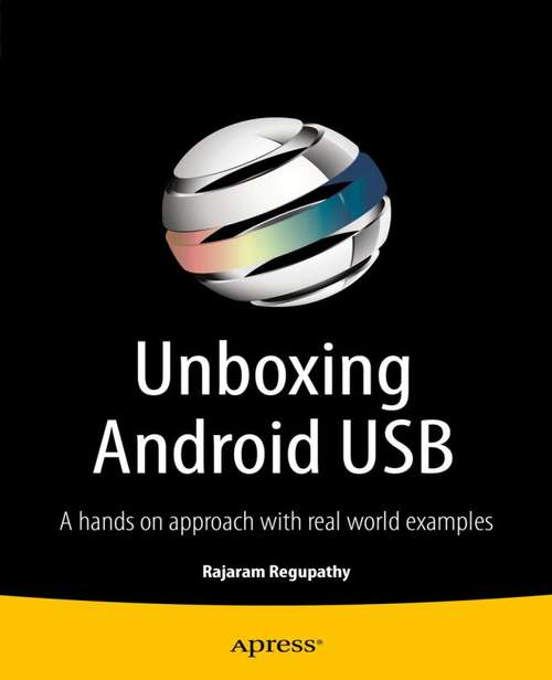 Book cover of Unboxing Android USB: A hands on approach with real world examples (1st ed.)