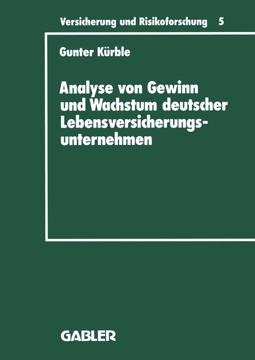 Book cover of Analyse von Gewinn und Wachstum deutscher Lebensversicherungsunternehmen: Ein Beitrag zur empirischen Theorie der Versicherung (1991) (Versicherung und Risikoforschung)