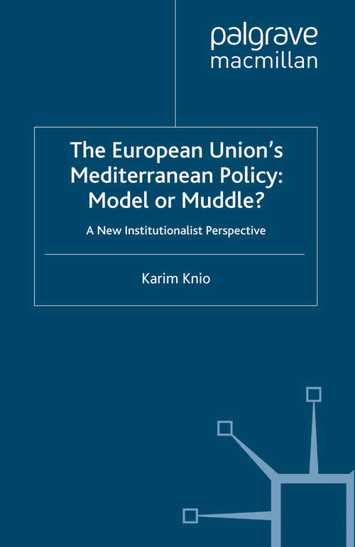 Book cover of The European Union's Mediterranean Policy: A New Institutionalist Perspective (2013)