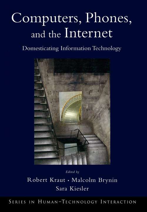 Book cover of Computers, Phones, and the Internet: Domesticating Information Technology (Human Technology Interaction Series)