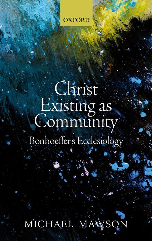 Book cover of Christ Existing as Community: Bonhoeffer's Ecclesiology