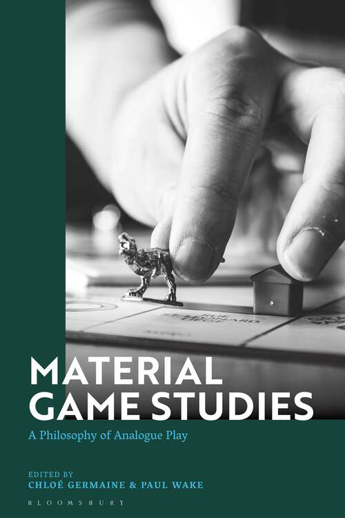 Book cover of Material Game Studies: A Philosophy of Analogue Play