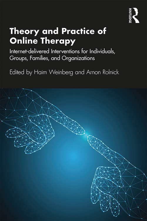 Book cover of Theory and Practice of Online Therapy: Internet-delivered Interventions for Individuals, Groups, Families, and Organizations
