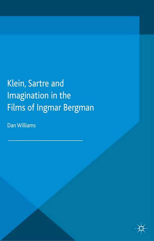 Book cover of Klein, Sartre and Imagination in the Films of Ingmar Bergman (2015)