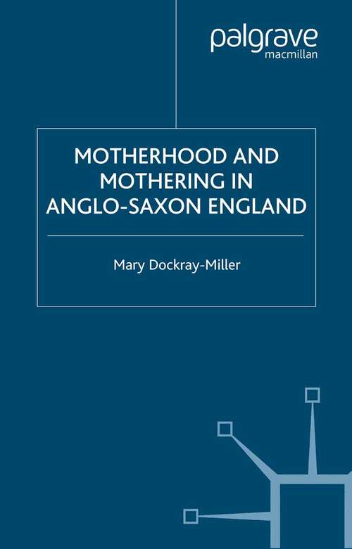 Book cover of Motherhood and Mothering in Anglo-Saxon England (2000) (The New Middle Ages)
