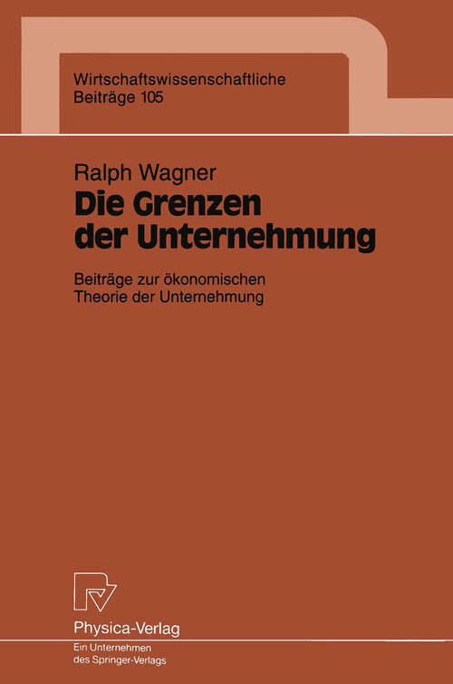 Book cover of Die Grenzen der Unternehmung: Beiträge zur ökonomischen Theorie der Unternehmung (1994) (Wirtschaftswissenschaftliche Beiträge #105)