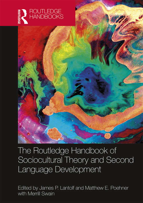 Book cover of The Routledge Handbook of Sociocultural Theory and Second Language Development (Routledge Handbooks in Applied Linguistics)