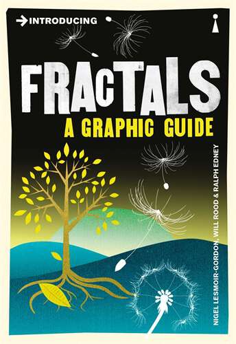 Book cover of Introducing Fractals: A Graphic Guide (Revised edition) (Introducing...)