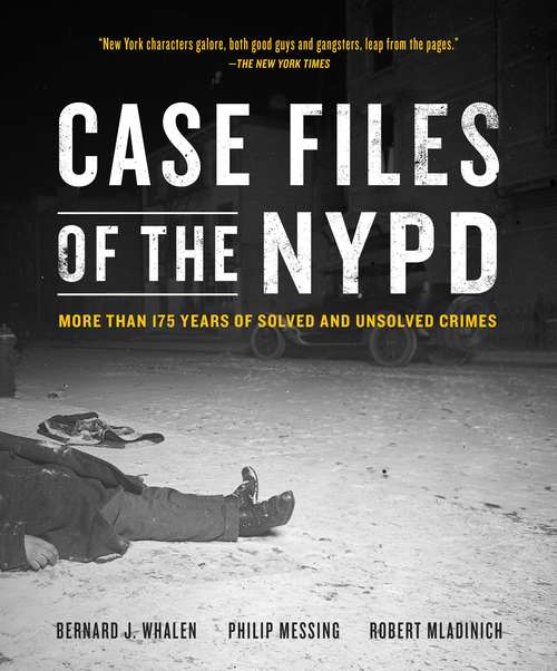 Book cover of Case Files of the NYPD: More than 175 Years of Solved and Unsolved Crimes