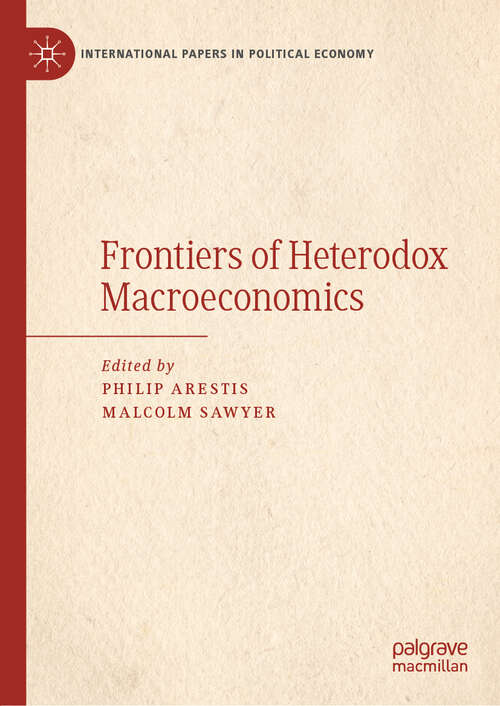 Book cover of Frontiers of Heterodox Macroeconomics (1st ed. 2019) (International Papers in Political Economy)