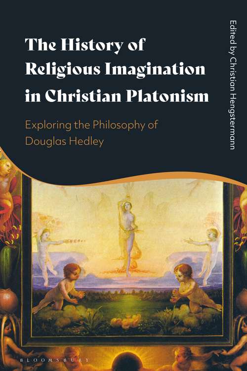 Book cover of The History of Religious Imagination in Christian Platonism: Exploring the Philosophy of Douglas Hedley