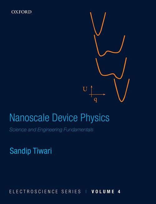 Book cover of Nanoscale Device Physics: Science and Engineering Fundamentals (Electroscience Series)
