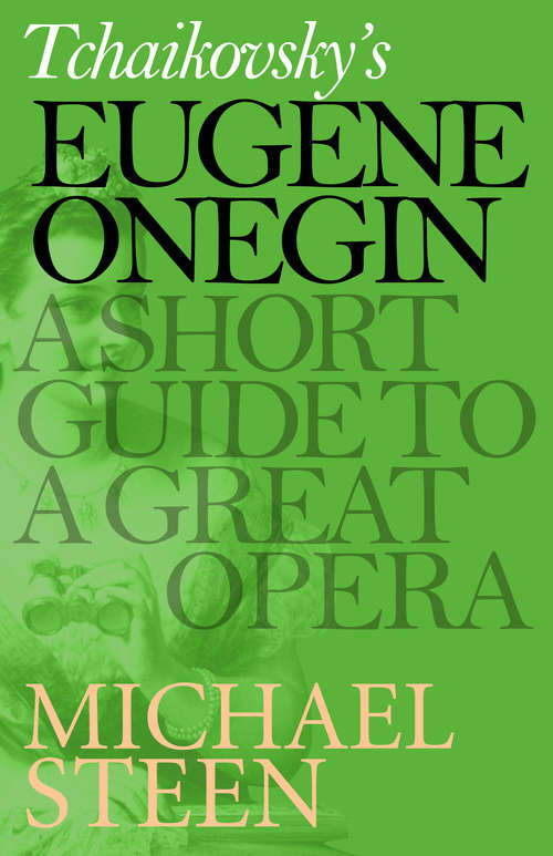 Book cover of Tchaikovsky's Eugene Onegin: A Short Guide to a Great Opera (Great Operas)