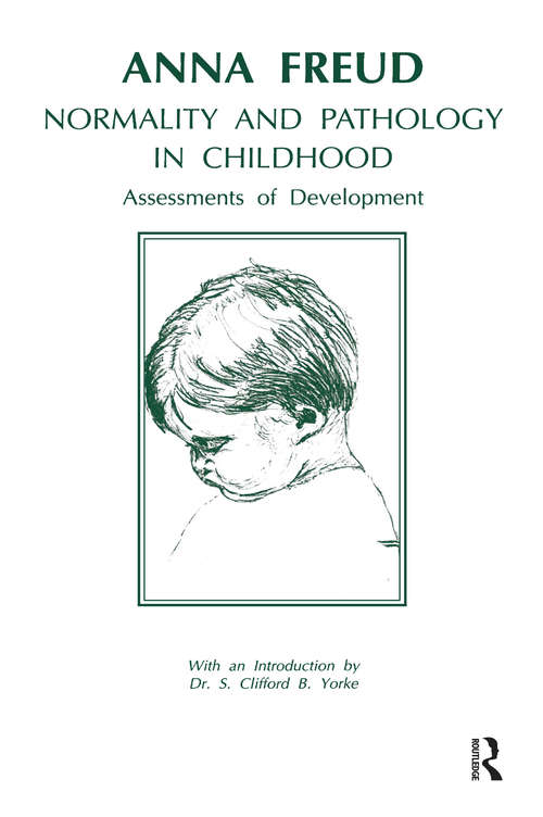 Book cover of Normality and Pathology in Childhood: Assessments of Development