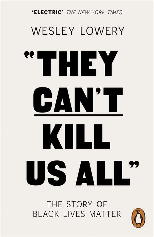Book cover of They Can't Kill Us All: The Story of Black Lives Matter