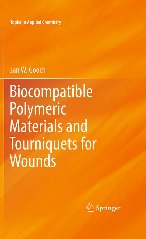 Book cover of Biocompatible Polymeric Materials and Tourniquets for Wounds (2010) (Topics in Applied Chemistry)