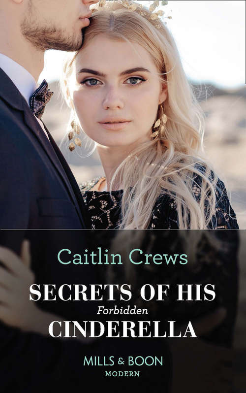 Book cover of Secrets Of His Forbidden Cinderella: The Italian's Unexpected Baby (secret Heirs Of Billionaires) / Secrets Of His Forbidden Cinderella / Redeemed By His Stolen Bride / Crowning His Convenient Princess (ePub edition) (One Night With Consequences #61)
