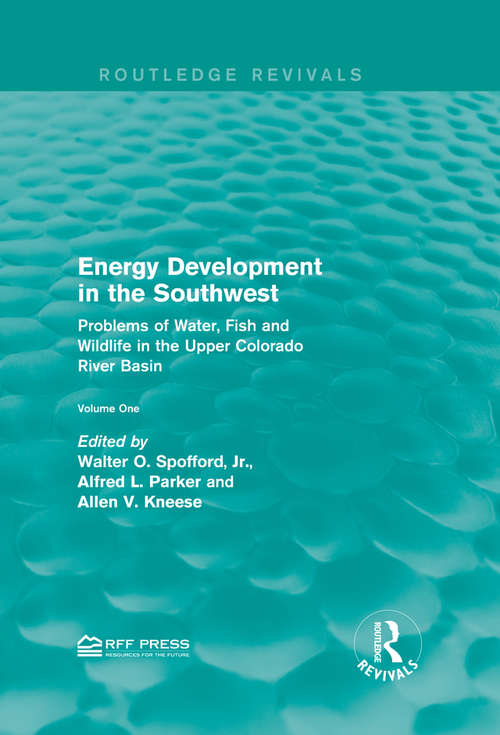 Book cover of Energy Development in the Southwest: Problems of Water, Fish and Wildlife in the Upper Colorado River Basin (Routledge Revivals)