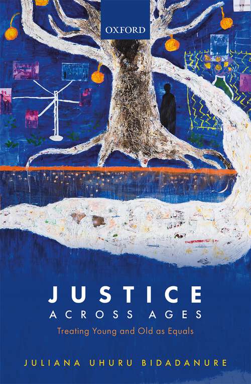 Book cover of Justice Across Ages: Treating Young and Old as Equals