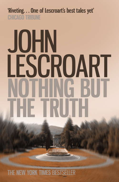 Book cover of Nothing But the Truth: A courtroom drama filled with secrets and suspense (Dismas Hardy #6)