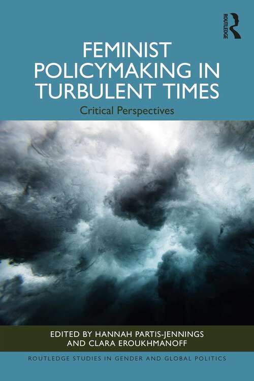Book cover of Feminist Policymaking in Turbulent Times: Critical Perspectives (Routledge Studies in Gender and Global Politics)