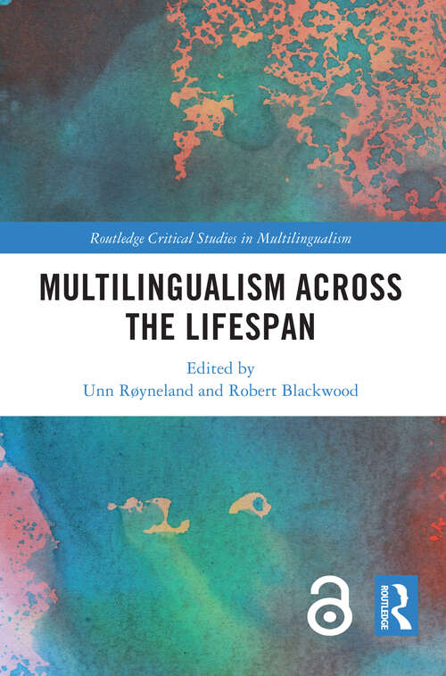Book cover of Multilingualism across the Lifespan (Routledge Critical Studies in Multilingualism)