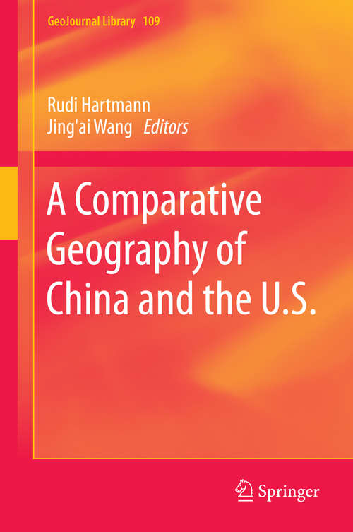 Book cover of A Comparative Geography of China and the U.S. (2014) (GeoJournal Library #109)