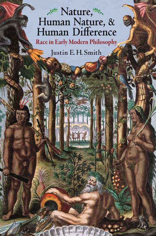 Book cover of Nature, Human Nature, and Human Difference: Race in Early Modern Philosophy